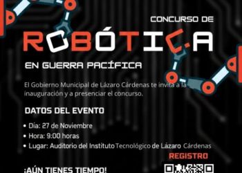 Lázaro Cárdenas se Alista Para el Concurso de Robotica “Guerra Pacífica”